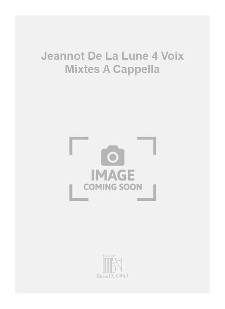 Jeannot De La Lune 4 Voix Mixtes A Cappella
